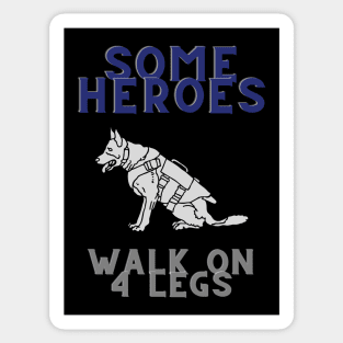 Dogs Are Real Heroes Sticker